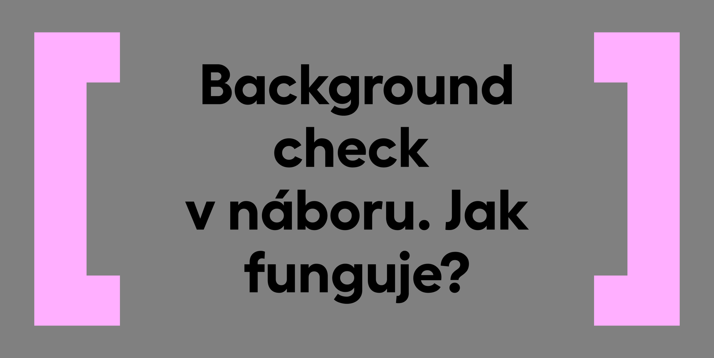 Background check: co to je, jak funguje a jaká máte práva jako uchazeč