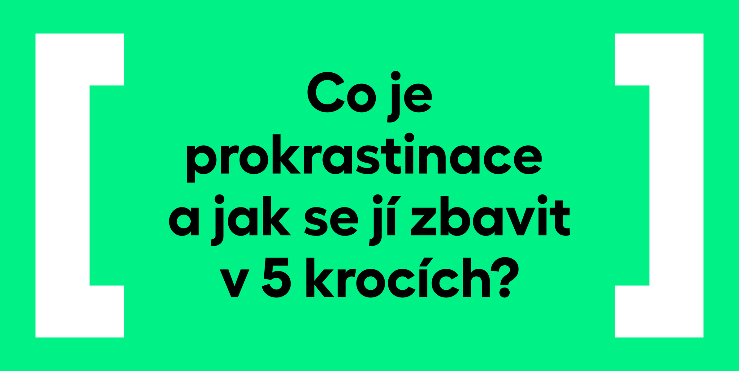 Co je prokrastinace a jak se jí zbavit v 5 krocích