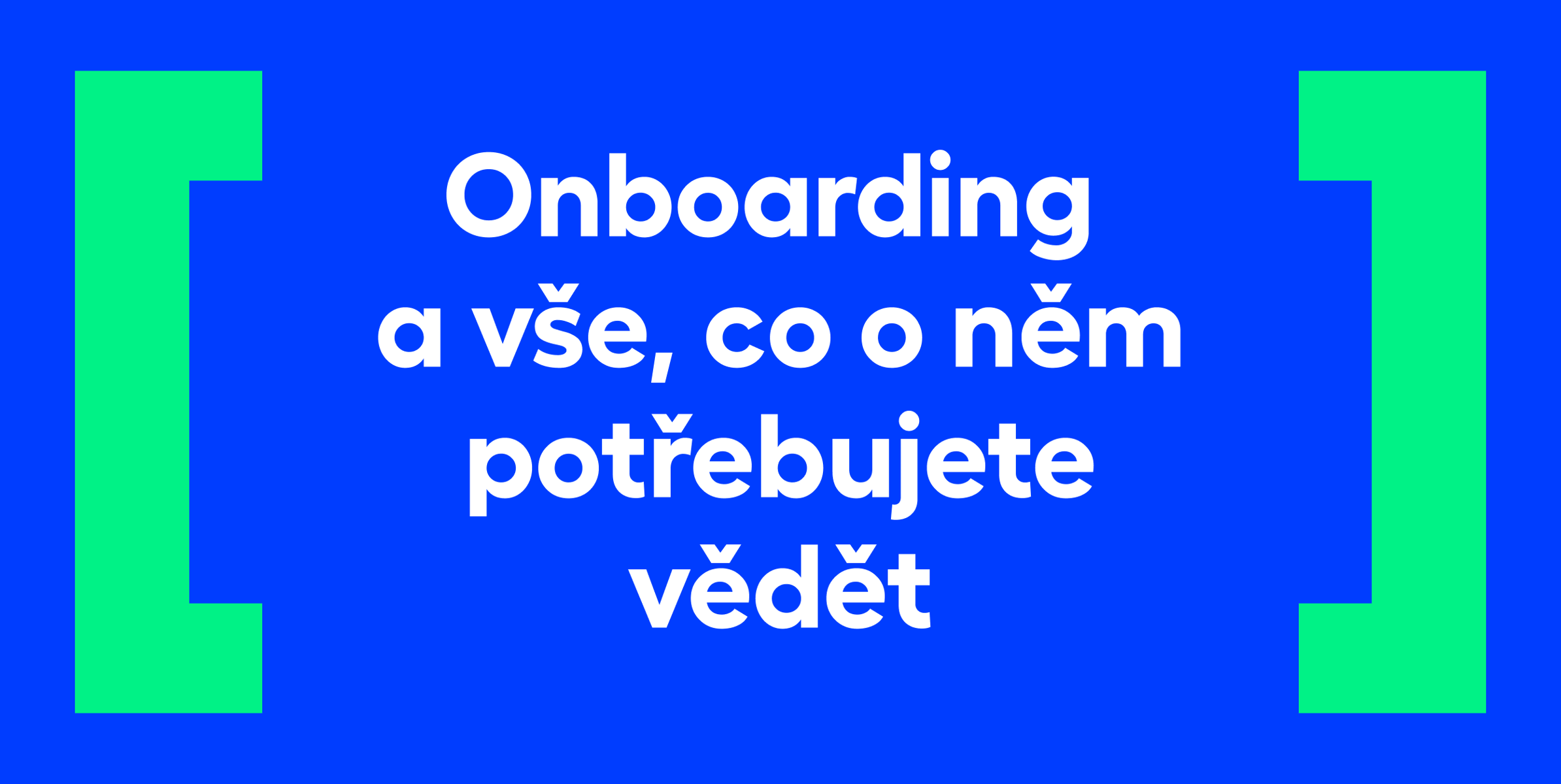 Onboarding a vše, co o něm potřebujete vědět (+ praktický checklist)