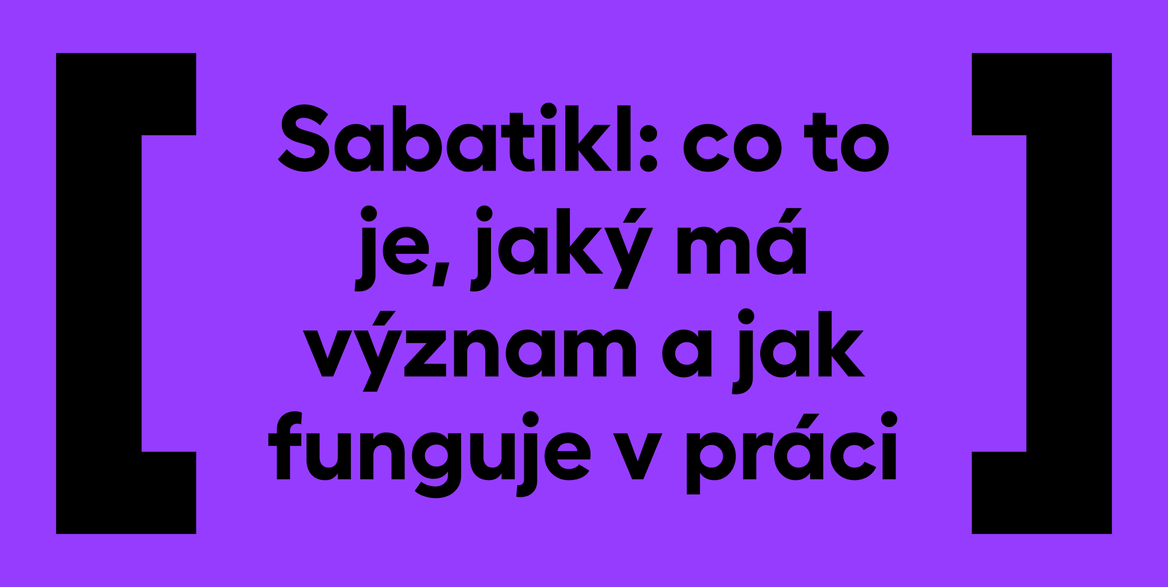 Sabatikl: co to je, jaký má význam a jak funguje v práci