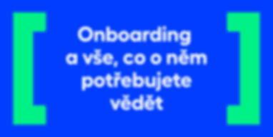 Onboarding a vše, co o něm potřebujete vědět (+ praktický checklist)