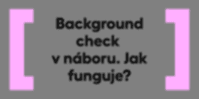 Background check: co to je, jak funguje a jaká máte práva jako uchazeč