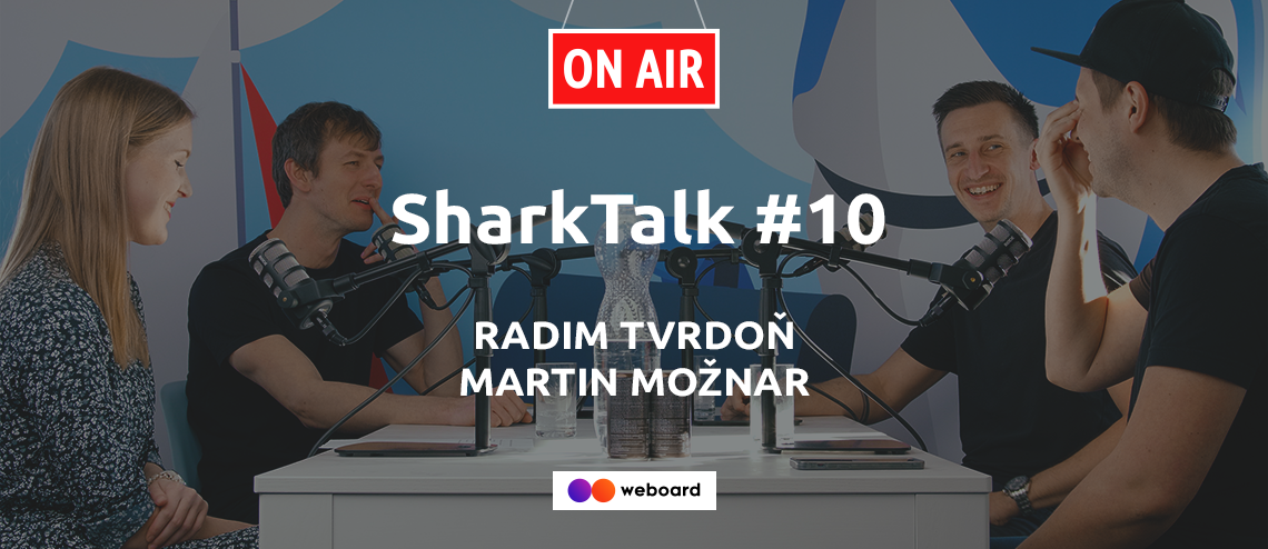 SharkTalk #10 - Radim Tvrdoň & Martin Možnar (WeBoard): “Děláme ze zaměstnanců superhrdiny!“