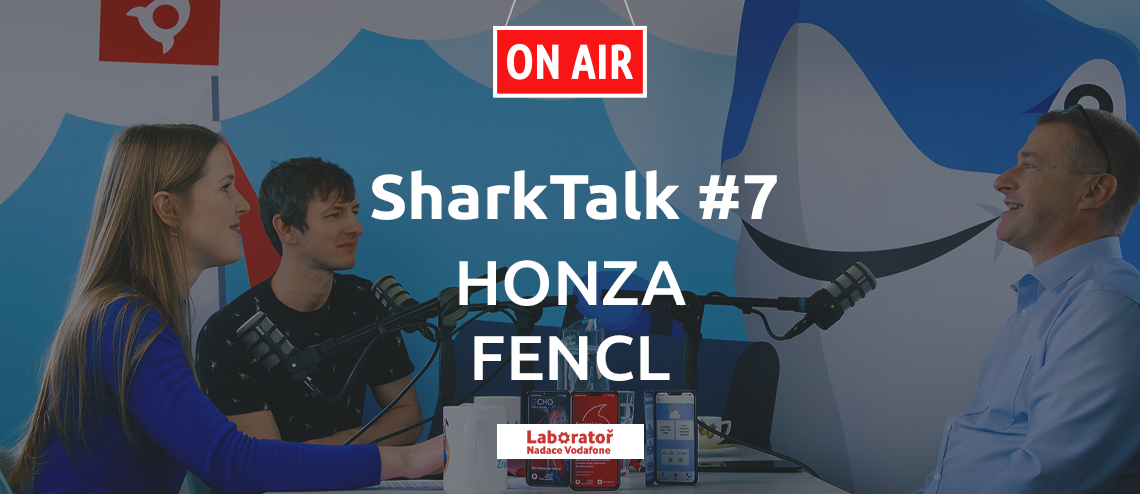 SharkTalk #7 - Jan Fencl (Laboratoř Nadace Vodafone): Nápady s přesahem investory lákají stále více!